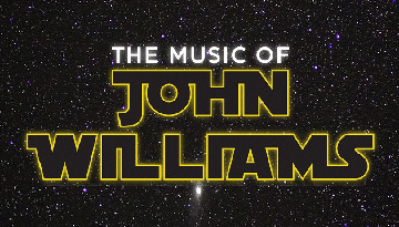 The MUSIC OF JOHN WILLIAMS：STAR WARS AND BEYOND