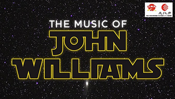 The MUSIC OF JOHN WILLIAMS：STAR WARS AND BEYOND