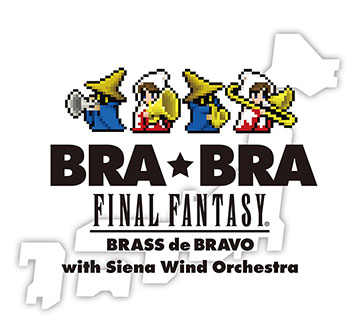 BRA★BRA FINAL FANTASY Brass de Bravo with Siena Wind Orchestra