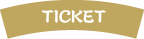 TICKET